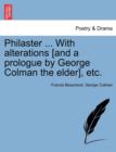 Philaster ... with Alterations [And a Prologue by George Colman the Elder], Etc. - Book