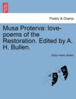 Musa Proterva : Love-Poems of the Restoration. Edited by A. H. Bullen. - Book