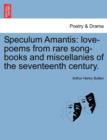 Speculum Amantis : Love-Poems from Rare Song-Books and Miscellanies of the Seventeenth Century. - Book