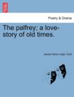 The Palfrey; A Love-Story of Old Times. - Book