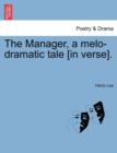 The Manager, a Melo-Dramatic Tale [In Verse]. - Book