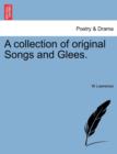 A Collection of Original Songs and Glees. - Book