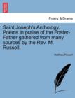 Saint Joseph's Anthology. Poems in Praise of the Foster-Father Gathered from Many Sources by the REV. M. Russell. - Book