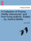 A Collection of Poems, Chiefly Manuscript, and from Living Authors. Edited ... by Joanna Baillie. - Book