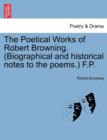 The Poetical Works of Robert Browning. (Biographical and Historical Notes to the Poems.) F.P. - Book