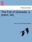 The Fall of Granada : A Poem, Etc. - Book