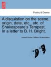 A Disquistion on the Scene, Origin, Date, Etc., Etc. of Shakespeare's Tempest. in a Letter to B. H. Bright. - Book