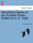 Abbotsford Series of the Scottish Poets. Edited by G. E. Todd. - Book