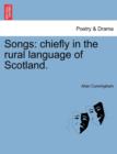 Songs : Chiefly in the Rural Language of Scotland. - Book
