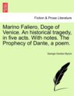 Marino Faliero, Doge of Venice. an Historical Tragedy, in Five Acts. with Notes. the Prophecy of Dante, a Poem. - Book