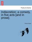Indiscretion; A Comedy, in Five Acts [And in Prose]. - Book