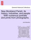 New Monkland Parish : its history, industries, and people ... With numerous portraits and prints from photographs. - Book