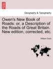 Owen's New Book of Roads : Or, a Description of the Roads of Great Britain. New Edition, Corrected, Etc. - Book