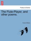The Flute-Player, and Other Poems. - Book