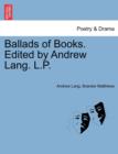 Ballads of Books. Edited by Andrew Lang. L.P. - Book