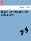 Elijah the Prophet. an Epic Poem. - Book
