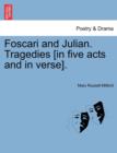 Foscari and Julian. Tragedies [In Five Acts and in Verse]. - Book
