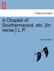 A Chaplet of Southernwood, Etc. [In Verse.] L.P. - Book