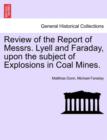 Review of the Report of Messrs. Lyell and Faraday, Upon the Subject of Explosions in Coal Mines. - Book