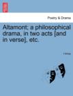 Altamont; A Philosophical Drama, in Two Acts [And in Verse], Etc. - Book