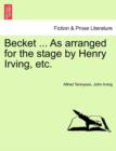 Becket ... as Arranged for the Stage by Henry Irving, Etc. - Book