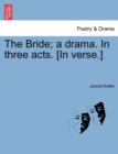 The Bride; A Drama. in Three Acts. [In Verse.] - Book