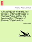 An Apology for the Bible, in a Series of Letters Addressed to Thomas Paine, Author of a Book Entitled : The Age of Reason, Eighth Edition. - Book