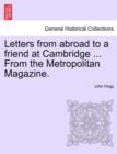 Letters from Abroad to a Friend at Cambridge ... from the Metropolitan Magazine. - Book