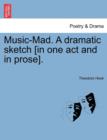 Music-Mad. a Dramatic Sketch [In One Act and in Prose]. - Book