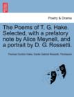 The Poems of T. G. Hake. Selected, with a Prefatory Note by Alice Meynell, and a Portrait by D. G. Rossetti. - Book