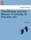 The Minister and the Mercer. A comedy, in five acts, etc. - Book