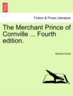 The Merchant Prince of Cornville ... Fourth Edition. - Book