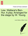 Lew. Wallace's Ben-Hur. a Play. Arranged for the Stage by W. Young. - Book
