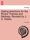 Sailing Directions for the Rivers Thames and Medway. Revised by J. S. Hobbs. - Book