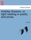 Holiday Dreams : Or, Light Reading in Poetry and Prose. - Book