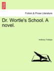 Dr. Wortle's School. a Novel. - Book