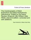 The Autobiography of Mark Rutherford and Mark Rutherford's Deliverance. Edited by His Friend, Reuben Shapcott. [By William Hale White.] Second Edition : Corrected and with Additions. Fifth Edition. - Book