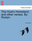 The Huia's Homeland, and Other Verses. by Roslyn. - Book