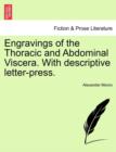 Engravings of the Thoracic and Abdominal Viscera. with Descriptive Letter-Press. - Book