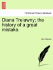 Diana Trelawny; The History of a Great Mistake. Vol. I. - Book