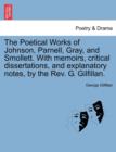 The Poetical Works of Johnson, Parnell, Gray, and Smollett. with Memoirs, Critical Dissertations, and Explanatory Notes, by the REV. G. Gilfillan. - Book