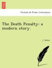 The Death Penalty : A Modern Story. - Book