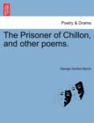 The Prisoner of Chillon, and Other Poems. - Book