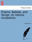 Poems, Ballads, and Songs, on Various Occassions. - Book