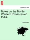 Notes on the North-Western Provinces of India. - Book
