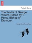 The Works of George Villiers. Edited by T. Percy, Bishop of Dromore. - Book