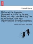 Mahomet the Impostor ... [Adapted, Acts I-IV by James Miller, ACT V by John Hoadly.] the Fourth Edition, with New Improvements [By David Garrick]. - Book