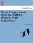 Some Loose Leaves from My Portfolio. [Poems. with Engravings.] - Book