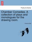 Chamber Comedies. a Collection of Plays and Monologues for the Drawing Room. - Book