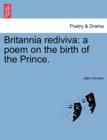Britannia Rediviva : A Poem on the Birth of the Prince. - Book